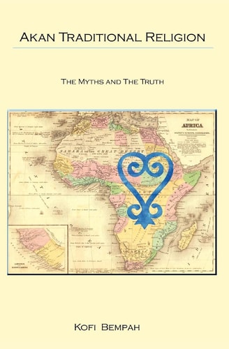Akan Traditional Religion The Truth and the Myths
