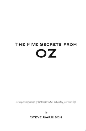 The Five Secrets from Oz An Empowering Message of Life Transformation and Finding Your Inner Light