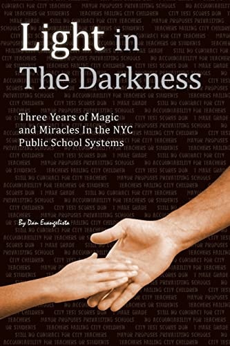 Light in The Darkness Three Years of Magic and Miracles in the NYC Public School System
