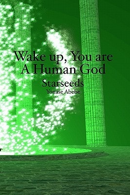 Wake Up, You are a Human God Starseeds