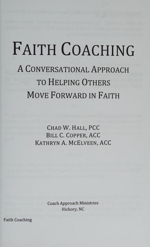 Faith Coaching A Conversational Approach to Helping Others Move Forward in Faith