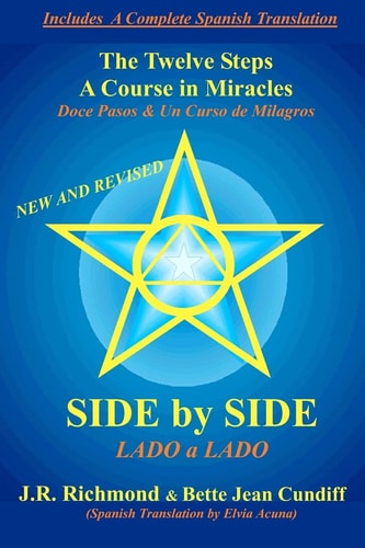 Side by Side The Twelve Steps and A Course in Miracles