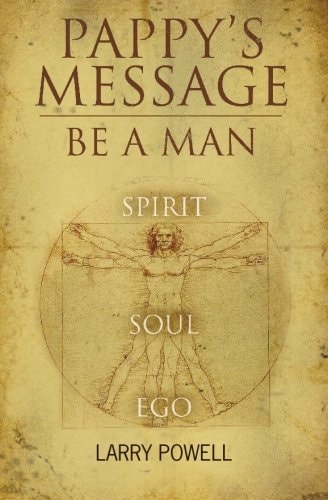 Pappy's Message Be A Man