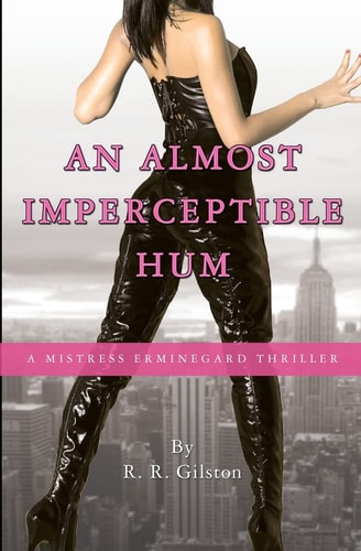 An Almost Imperceptible Hum A Mistress Erminegard Thriller