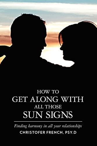 How to Get Along with All Those Sun Signs Finding Harmony in All Your Relationships