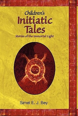 Childrens Initiatic Tales Stories of the Immortal Light