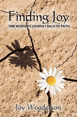 Finding Joy One Woman's Journey Back to Faith