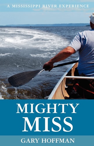 Mighty Miss A Mississippi River Experience