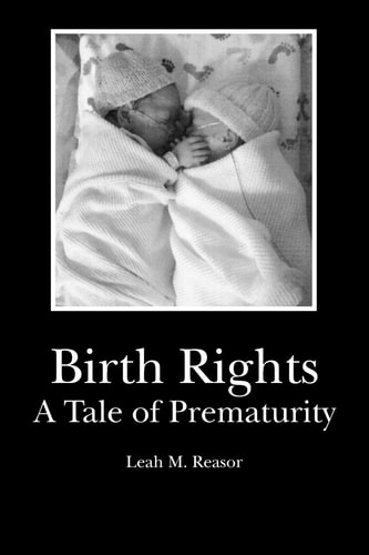 Birth Rights A Tale of Prematurity