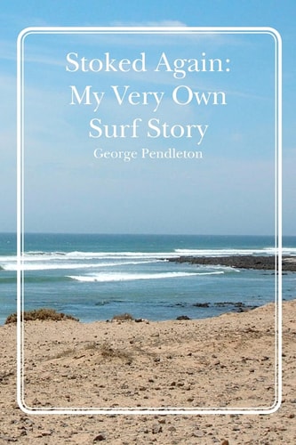 Stoked Again My Very Own Surf Story