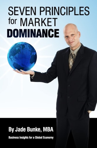 Seven Principles For Market Dominance Business Insights for a Global Economy