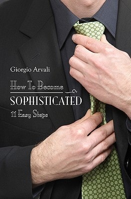How to Become Sophisticated 11 Easy Steps