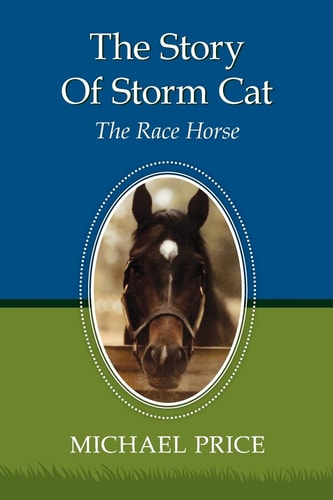 The Story Of Storm Cat The Race Horse