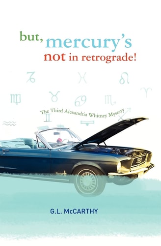 But, Mercury's Not In Retrograde! The Third Alexandria Whitney Mystery