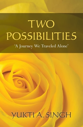 Two Possibilities 'A Journey We Traveled Alone'