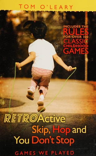 RetroActive Skip, Hop and You Don't Stop Games We Played