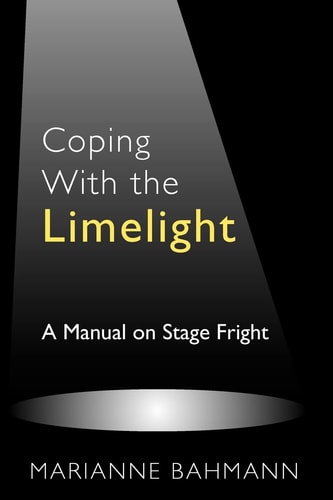 Coping with the Limelight A Manual on Stage Fright