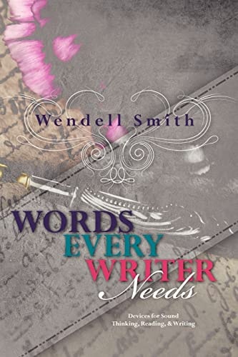 Words Every Writer Needs Devices for Sound Thinking, Reading, and Writing