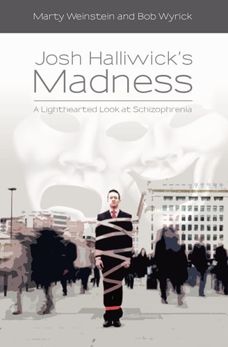 Josh Halliwick's Madness A Lighthearted Look at Schizophrenia