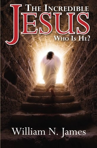 The Incredible Jesus Who Is He?