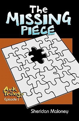 The Missing Piece Ark Trilogy Episode 1