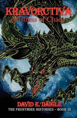 Kravorctiva Mistress of Chaos - The Frontmire Histories- Book III