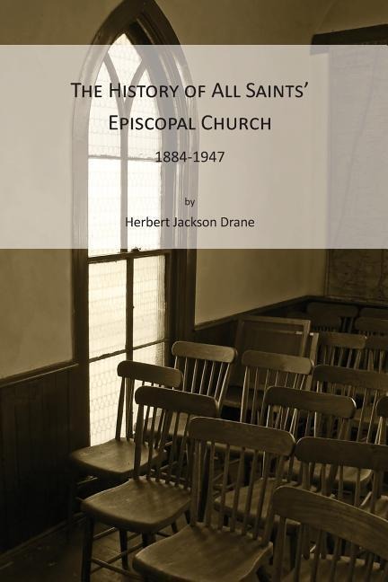 The History of All Saints Episcopal Church, 1884-1947