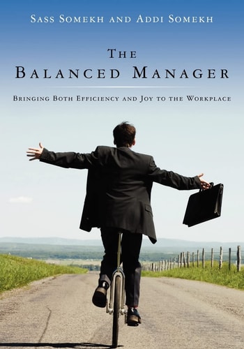The Balanced Manager Bringing Both Efficiency and Joy to the Workplace