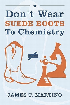 Don't Wear Suede Boots to Chemistry