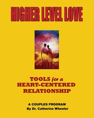Higher Level Love Raise Your Relationship to a Higher Level