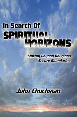 In Search of Spiritual Horizons Moving Beyond Religion's Secure Boundaries