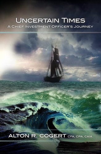 Uncertain Times A Chief Investment Officer's Journey