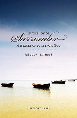 In The Joy of Surrender Messages of Love from God
