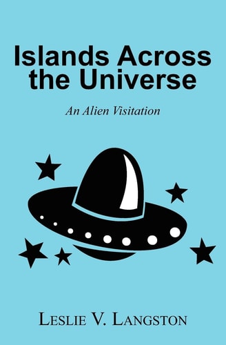 Islands Across the Universe An Alien Visitation