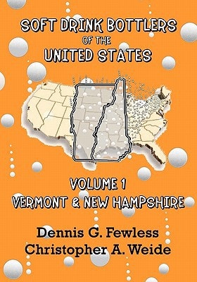 Soft Drink Bottlers of the United States Volume 1 Vermont and New Hampshire