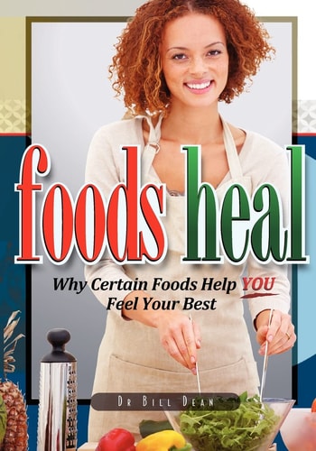 Foods Heal Why Certain Foods Help You Feel Your Best