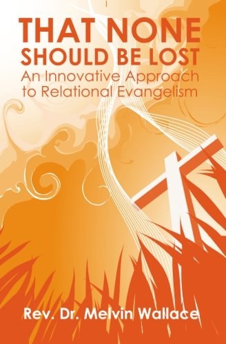 That None Should Be Lost An Innovative Approach to Relational Evangelism