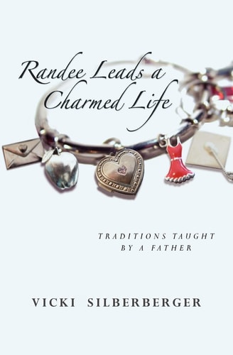 Randee Leads a Charmed Life Traditions Taught By A Father