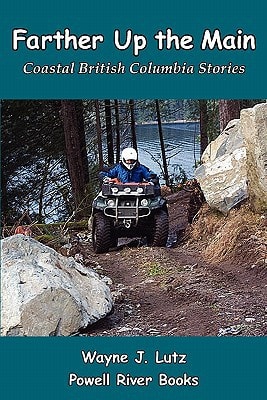 Farther Up the Main Coastal British Columbia Stories