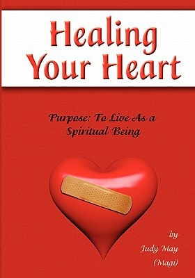 Healing Your Heart Live as a Spiritual Being