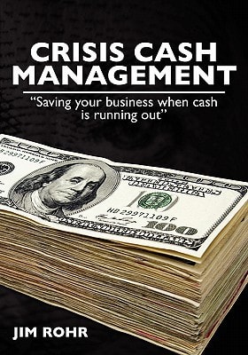 Crisis Cash Management Saving Your Business When Cash Is Running Out