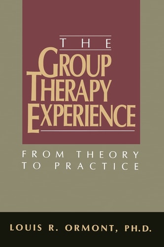 The Group Therapy Experience From Theory to Practice