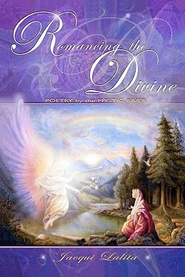 Romancing the Divine Poetry by the Mystic River