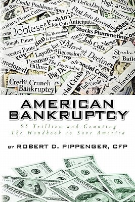 American Bankruptcy 55 Trillion and Counting The Handbook to Save America
