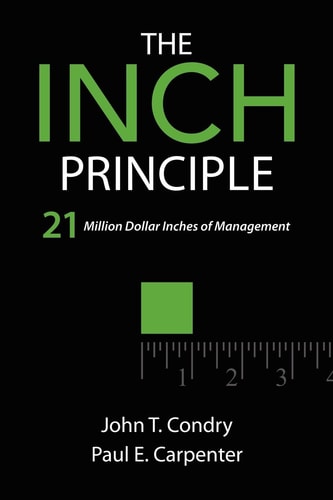 The Inch Principle 21 Million Dollar Inches of Management