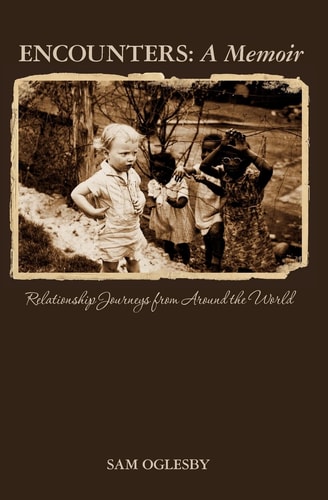 Encounters A Memoir : Relationship Journeys from Around the World