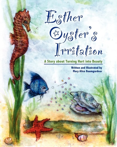Esther Oyster's Irritation A Story About Turning Hurt Into Beauty