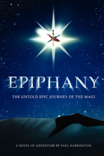 Epiphany The Untold Epic Journey of the Magi