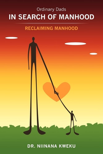 Ordinary Dads in Search of Manhood Reclaiming Manhood