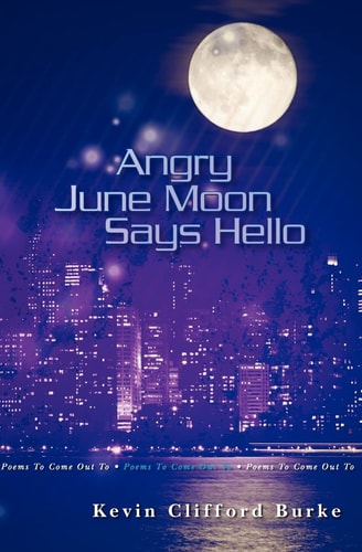 Angry June Moon Says Hello Poems To Come Out To